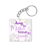 Always My Mother Forever My Friend Keychain