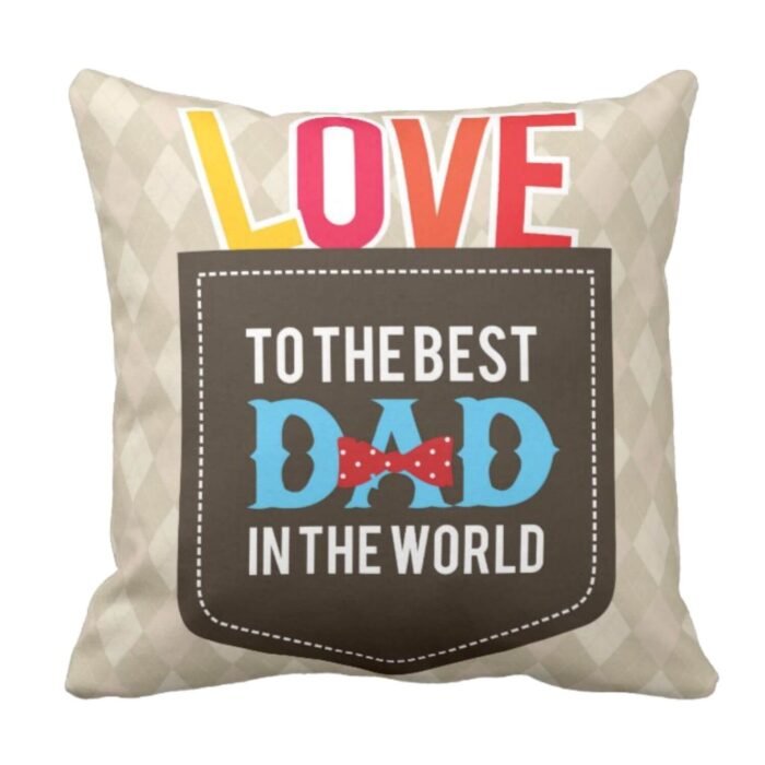 Love to the Best Dad in the World Cushion Cover