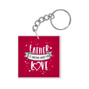 father is another word for love Keychain KH6021